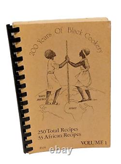 200 years of Black Cookery Cook Book Volume 1 250 Rare Black Heritage Recipes