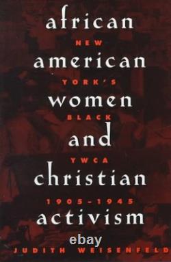 African American Women and Christian Activism New York's Black YWCA, 1905