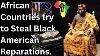 African Countries Try To Steal Black American Reparations