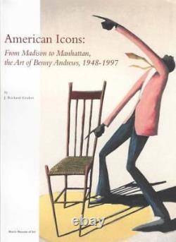 American Icons From Madison to Manhattan, the Art of Benny Andrews, 1948-1997