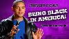 Being Black In America Trevor Noah African American