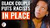 Black Couple Puts Racists In Place Dramatizeme