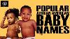 Black Excellist Most Popular African American Baby Names