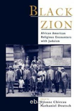 Black Zion African American Religious Encounters with Judaism Religion in Amer