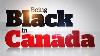 Cbc News Being Black In Canada 2015