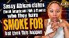 Classic Sassy African Claims Black Americans Pick U0026 Choose Who They Have Smoke For But Then