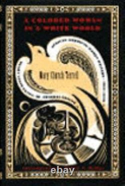 Colored Woman in a White World (AFRICAN-AMERICAN WOMEN WRITERS, 1910-1940) by