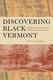 Discovering Black Vermont African American Farmers in Hinesburgh