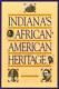Indianas African-American Heritage Essays from Black History News GOOD