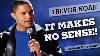 It Makes No Sense Trevor Noah African American