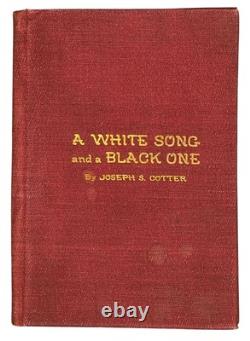 Joseph S COTTER / A White Song and a Black One 1909 African American Kentucky