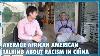Racism In China Average African American S Perspective Feat Flagg Aka Black And Abroad In Asia