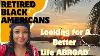 Stress Free Why Retired Black Americans Should Leave The Us For A Better Life Abroad