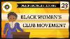 The Black Women S Club Movement Crash Course Black American History 23