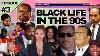 What Was Life Like For Black Americans In The 90s