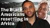 Why Black Americans Are Deciding To Resettle In Africa